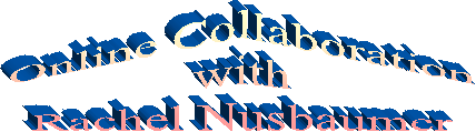 Online Collaboration
with
Rachel Nusbaumer