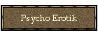 Psycho Erotik